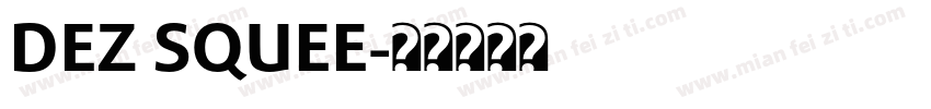 DEZ SQUEE字体转换
